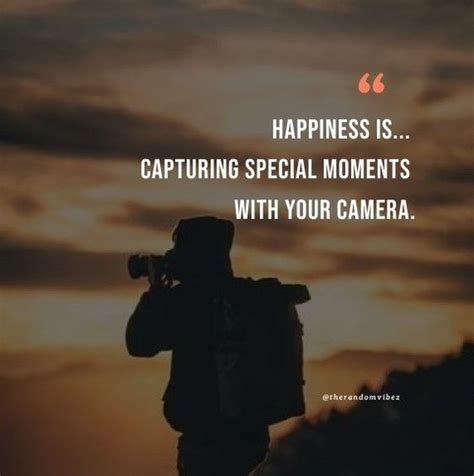 125 Capturing Moments Quotes To Inspire Photography