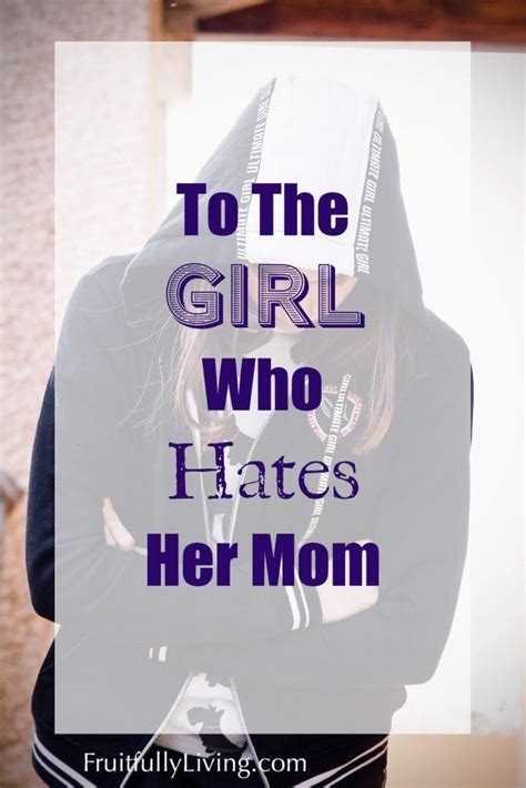 Do You Hate Your Mom Do You Have A Broken Mother Daughter Relationship This Was Written For