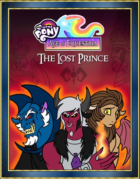 Mlp Age Of Equestria Prequel The Lost Prince By Melspyrose On Deviantart