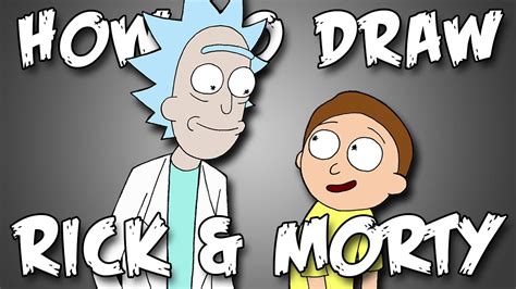 How To Draw Rick And Morty Youtube
