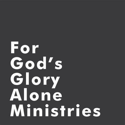 For Gods Glory Alone Ministries Shaking The Heavens
