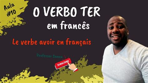 O Verbo Ter Em Francês 🇫🇷🇨🇦aula 10 Youtube