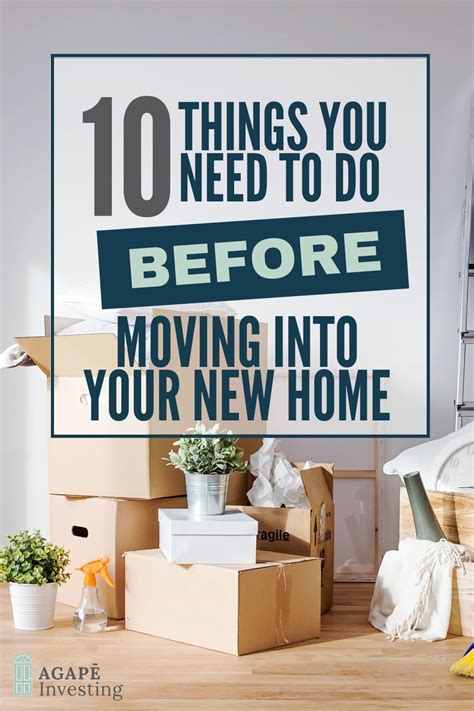 10 Things You Need To Do Before Moving Into A New House Buying First