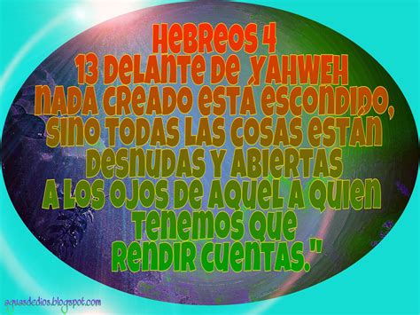 Compartamos la Palabra de Elohim Delante de YAHWEH nada creado está escondido sino todas las