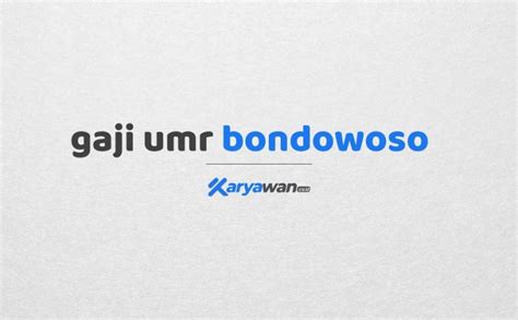 Junior staff / account staff, gaji 2,5 juta per bulan; Gaji UMR Bondowoso & Gaji UMK Bondowoso Tahun 2021