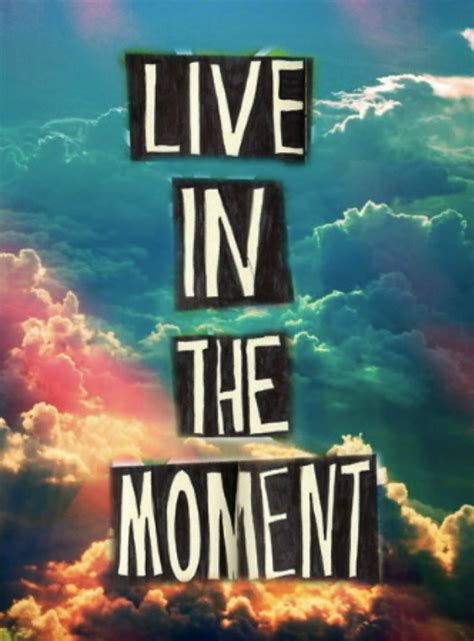 Live In The Moment Quotes Homecare24