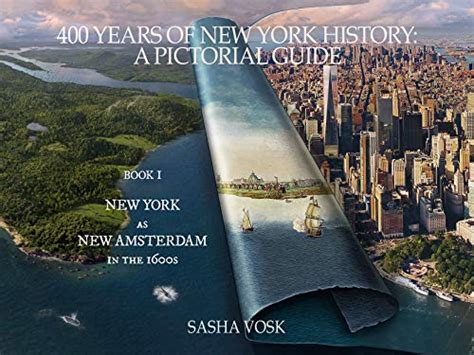 400 Years Of New York History A Pictorial Guide Book 1 New York As