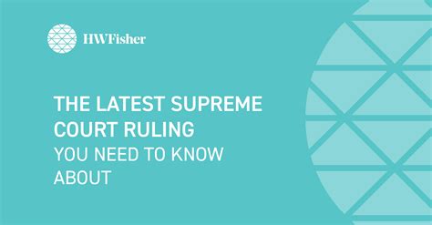 The Latest Supreme Court Ruling You Need To Know About Hw Fisher