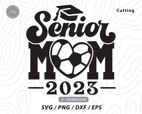 Soccer Senior Mom Svg Senior 2023 Svg Class Of 2023 Svg Etsy