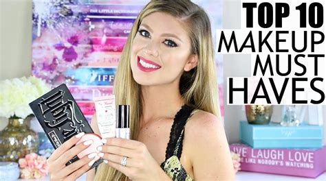 Top 10 Makeup Must Haves Youtube