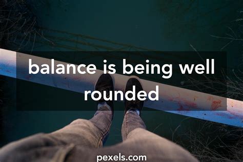Balance Is Being Well Rounded · Pexels