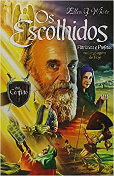 livro os escolhidos patriarcas e profetas série conflito ellen g white sebo online