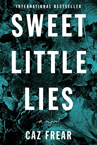 Sweet Little Lies A Novel By Caz Frear Near Fine Hardcover 2018 1st