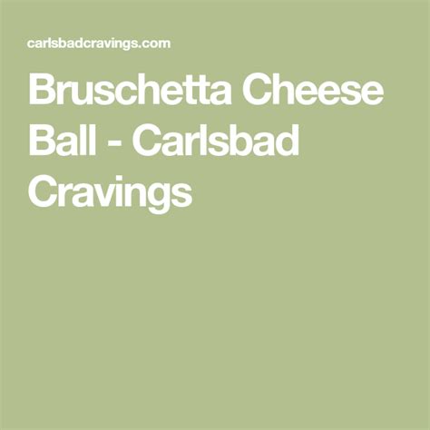 Diced green chiles, tortilla chips, cream cheese, old el paso taco seasoning mix and 5 more. Bruschetta Cheese Ball - Carlsbad Cravings | Cheese ball