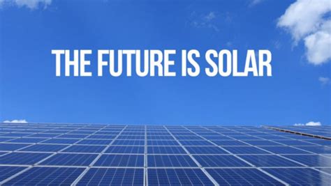 The Future Is Solar Energy The Solar Revolution Is Now