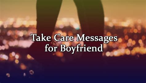 Take Care Messages For Boyfriend Sweet Caring Message Sweet Love