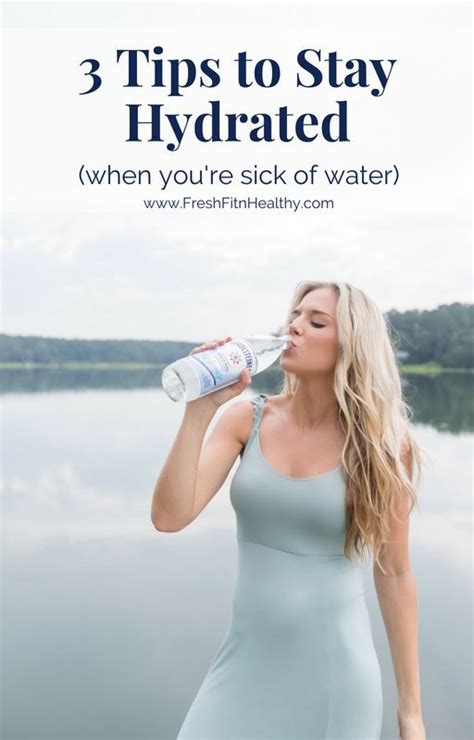 Sick Of Water Stay Hydrated With These 3 Tips Stay Hydrated