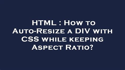 Html How To Auto Resize A Div With Css While Keeping Aspect Ratio Youtube