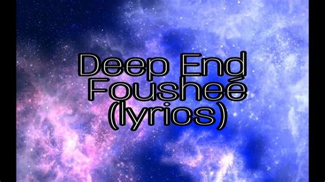 Fousheé Deep End Lyrics Lyrical Universe Youtube