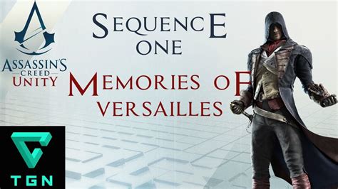 Assassin S Creed Unity Sequence One Memories Of Versailles Youtube