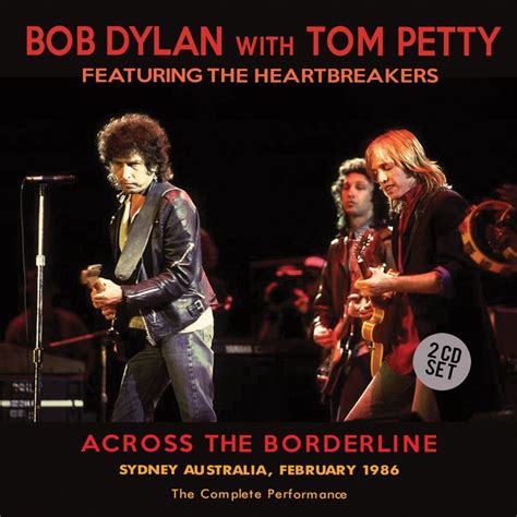 Bob Dylan And Tom Petty Live Concert Across The Borderline