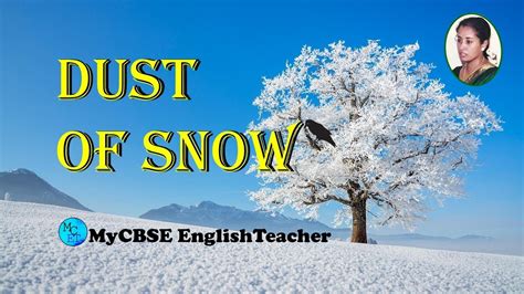 Dust Of Snow Class 10 Poem 1 Explanation Word Meanings Literary