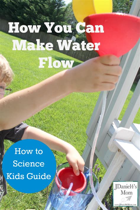 How To Science Kids Guide How You Can Make Water Flow