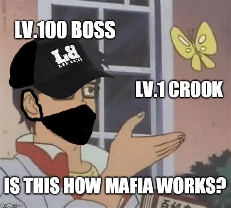 Thats How Mafia Works Imgflip