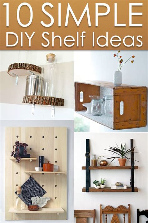 10 Simple But Awesome Diy Shelf Ideas Diy Home Decor
