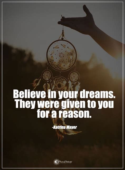 Dreams Quotes Believe In Your Dreams They Were Given To You For A