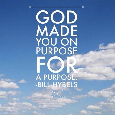 God Made You On Purpose For A Purpose Bill Hybels God Made You