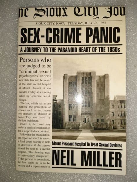 Sex Crime Panic A Journey To The Paranoid Heart Of The 1950s By Neil Miller 2009 Trade