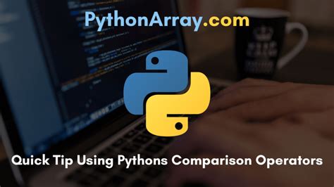 Quick Tip Using Pythons Comparison Operators Chaining Comparison Hot
