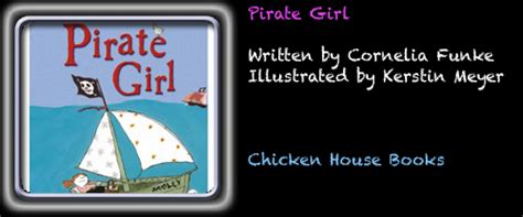 Pirate Girl By Cornelia Funke And Kerstin Meyer Chicken House Books