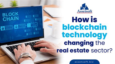 How is Blockchain Technology Changing the Real Estate Sector? | Assetsoft