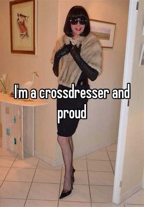Im A Crossdresser And Proud