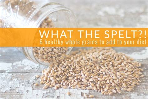 6 Healthy Whole Grains To Add To Your Diet A Guide From Oh My Veggies