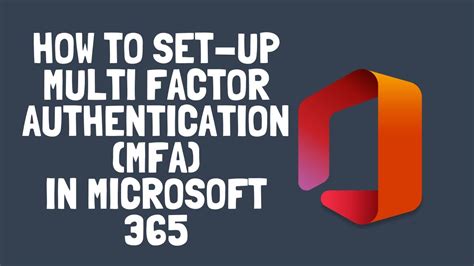 How To Set Up Multi Factor Authentication Mfa In Microsoft 365 Youtube