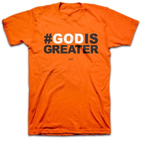 God Is Greater Christian T Shirt