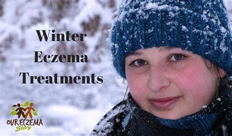 Winter Eczema Treatments Treatments That Work Better In Winter
