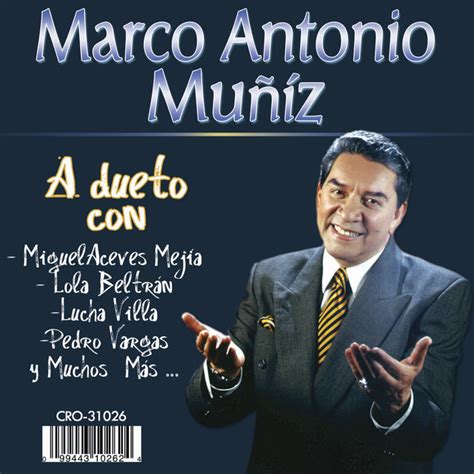 Maybe you would like to learn more about one of these? Marco Antonio Muñiz Duetos by Marco Antonio Muñiz on Spotify