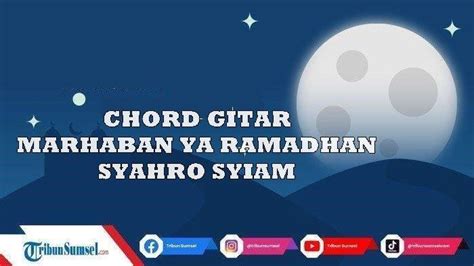 Lirik Dan Chord Marhaban Ya Syahru Ramadhan Ya Syahro Syiam Haddad