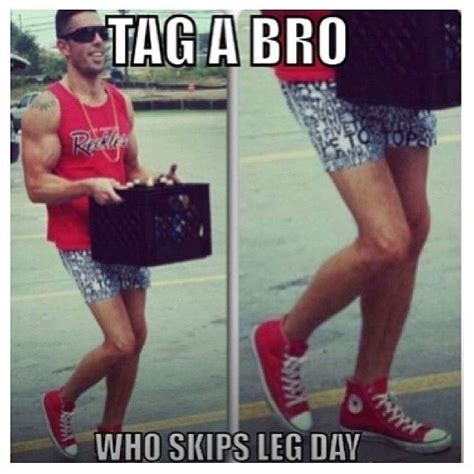 Tag A Bro Who Skips Leg Day Gymhumor Workout Memes Leg Workout