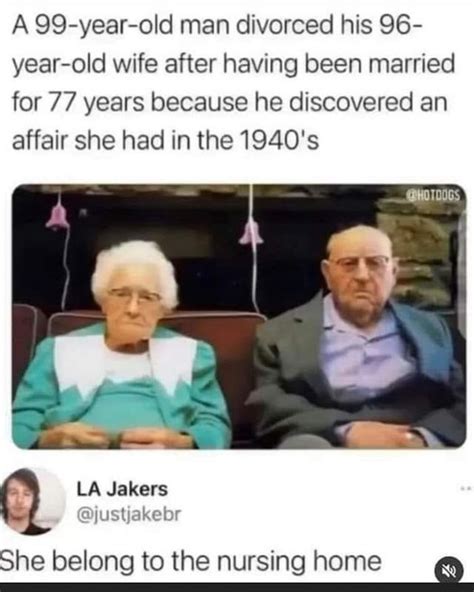 A 99 Year Old Man Divorced His 96 Year Old Wife After Having Been Married For 77 Years Because