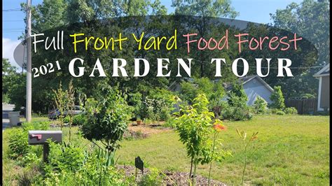 Full Front Yard Food Forest 2021 Permaculture Garden Tour Youtube