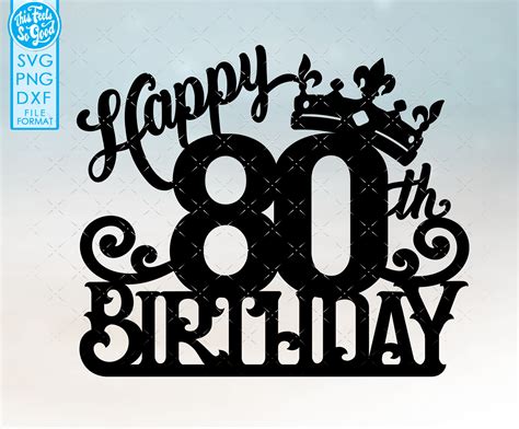 80 80th Birthday Cake Topper Svg 80 80th Happy Birthday Cake Etsy