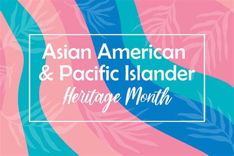 What Is Asian American And Pacific Islander Heritage Month