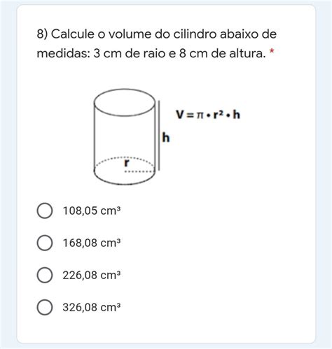 Calcule O Volume Do Cilindro Abaixo De Medidas 3 Cm De Raio E 8 Cm De