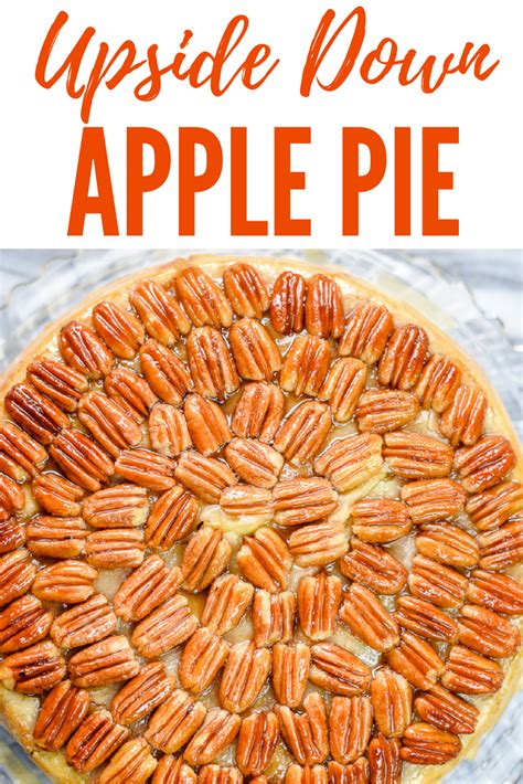 Upside Down Apple Pie Pretty And Delicious An Alli Event Apple Pie Recipes Apple Desserts