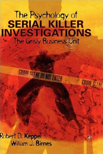 The Psychology Of Serial Killer Investigations The Grisly Business